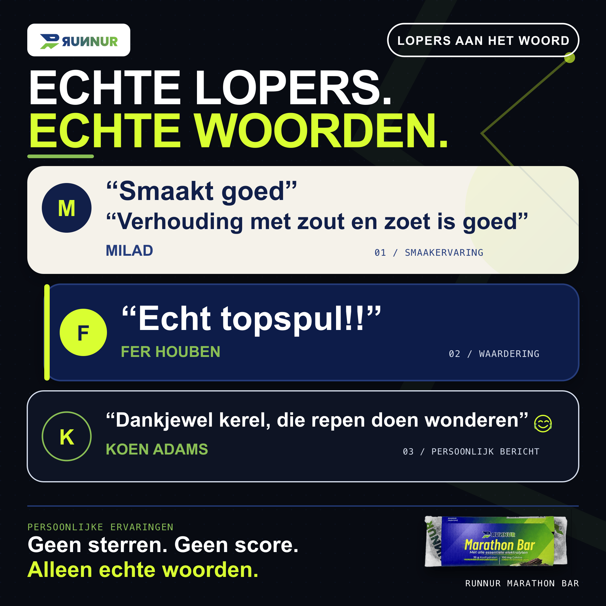 Klantreacties over de RUNNUR Marathon Bar. Koen Adams: Dankjewel kerel, die repen doen wonderen. Milad: Smaakt goed. Verhouding met zout en zoet is goed.